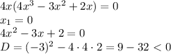 4x(4x^3-3x^2+2x)=0&#10;\\\&#10;x_1=0&#10;\\\&#10;4x^2-3x+2=0&#10;\\\&#10;D=(-3)^2-4\cdot4\cdot2=9-32\ \textless \ 0