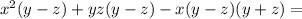 x^2(y-z)+yz(y-z)-x(y-z)(y+z)=