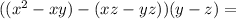 ((x^2-xy)-(xz-yz))(y-z)=