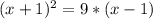 (x+1)^2=9*(x-1)