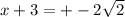 x+3=+-2 \sqrt{2}