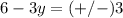 6-3y= (+/- )3