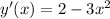 y'(x)=2-3x^2