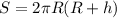 S=2 \pi R(R+h)&#10;