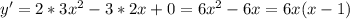 y' = 2*3x^{2} - 3 * 2x + 0 = 6x^{2} - 6x = 6x(x - 1)