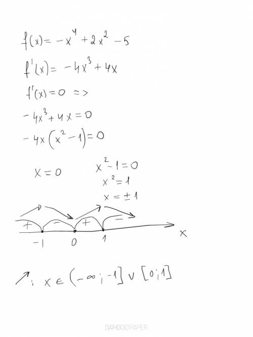 Найдите промежутки возрастания функции f(x)=-x^4+2x^2-5