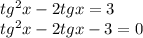 tg^2x-2tgx=3 \\ tg^2x-2tgx-3=0