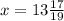 x=13 \frac{17}{19}