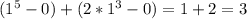 (1^{5} -0)+(2*1^3 -0)=1+2=3