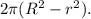 2 \pi (R^2-r^2).