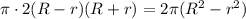 \pi \cdot2(R-r)(R+r)=2 \pi (R^2-r^2)