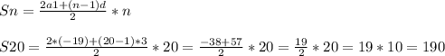 Sn= \frac{2a1+(n-1)d}{2} *n \\ \\ S20= \frac{2*(-19)+(20-1)*3}{2} *20 = \frac{-38+57}{2} *20= \frac{19}{2} *20=19*10=190