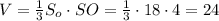 V= \frac{1}{3} S_o\cdot SO= \frac{1}{3}\cdot 18\cdot 4=24