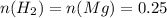 n(H_{2} )=n(Mg)=0.25