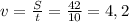 v= \frac{S}{t}= \frac{42}{10}=4,2