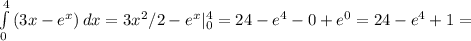 \int\limits^4_0 {(3x-e^x)} \, dx =3x^2/2-e^x|^4_0=24-e^4-0+e^0=24-e^4+1=