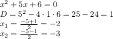 x^2+5x+6=0\\&#10;D=5^2-4\cdot1\cdot6=25-24=1\\&#10;x_1= \frac{-5+1}{2}=-2\\&#10;x_2= \frac{-5-1}{2}=-3\\