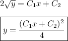 2 \sqrt{y} =C_1x+C_2\\ \\ \boxed{y= \frac{(C_1x+C_2)^2}{4} }