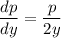 \dfrac{dp}{d y} = \dfrac{p}{2y}