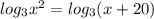 log_{3} x^2=log_{3} (x+20)