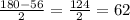 \frac{180-56}{2}= \frac{124}{2}= 62