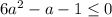 6a^2-a-1\leq0