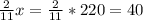 \frac{2}{11} x = \frac{2}{11} *220 = 40