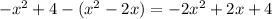 -x^2+4-(x^2-2x)=-2x^2+2x+4