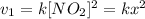 v_{1} = k[NO_{2}]^{2} = kx^{2}