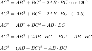 AC^2=AB^2+BC^2-2AB\cdot BC\cdot \cos120а\\ \\ AC^2=AB^2+BC^2-2AB\cdot BC\cdot (-0.5)\\ \\ AC^2=AB^2+BC^2+AB\cdot BC\\ \\ AC^2=AB^2+2AB\cdot BC+BC^2-AB\cdot BC\\ \\ AC^2=(AB+BC)^2-AB\cdot BC