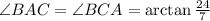 \angle BAC=\angle BCA=\arctan\frac{24}{7}