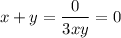 $x+y=\frac{0}{3xy}=0$