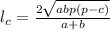 l_c= \frac{2 \sqrt{abp(p-c)} }{a+b}