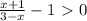 \frac{x+1}{3-x} -1\ \textgreater \ 0