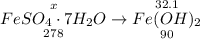 \overset{x}{\underset{278}{FeSO_{4}\cdot7H_{2}O}} \to \overset{32.1}{\underset{90}{Fe(OH)_{2}}}