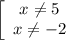 \left[\begin{array}{ccc}x \neq 5\\x \neq -2\\\end{array}