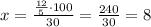 x= \frac{\frac{12}{5}\cdot100}{30} = \frac{240}{30} =8