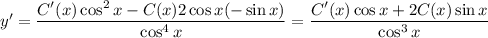 y'= \dfrac{C'(x)\cos^2x-C(x)2\cos x(-\sin x)}{\cos^4x}= \dfrac{C'(x)\cos x+2C(x)\sin x}{\cos^3x}