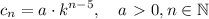 \displaystyle c_n =a\cdot k^{n-5}, \quad a\ \textgreater \ 0, n\in \mathbb N