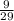 \frac{9}{29}