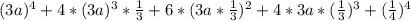 (3a)^4+4*(3a)^3* \frac{1}{3}+6*(3a* \frac{1}{3})^2+4*3a*( \frac{1}{3})^3+( \frac{1}{4})^4