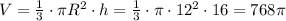 V= \frac{1}{3} \cdot \pi R^2\cdot h= \frac{1}{3} \cdot \pi \cdot 12^2\cdot16=768 \pi