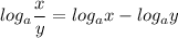 log_a \dfrac{x}{y} = log_ax - log_ay