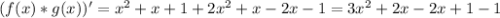 (f(x)*g(x))'=x^2+x+1+2x^2+x-2x-1 = 3x^2+2x-2x+1-1