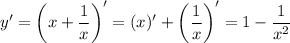 y'=\bigg(x+ \dfrac{1}{x} \bigg)'=(x)'+\bigg( \dfrac{1}{x} \bigg)'=1- \dfrac{1}{x^2}