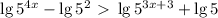 \lg5^{4x}-\lg5^2\ \textgreater \ \lg5^{3x+3}+\lg 5