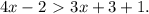 4x-2\ \textgreater \ 3x+3+1.