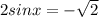 2sinx = - \sqrt{2}