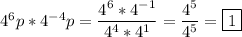 4^{6}p*4^{-4}p= \dfrac{4^{6}*4^{-1}}{4^{4}*4^1} =\dfrac{4^5}{4^5} =\boxed{1}