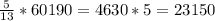 \frac{5}{13}*60190=4630*5=23150